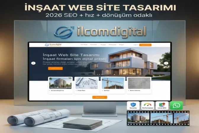 İnşaat Web Site Tasarımı: 2026’da Google’da Yüksel